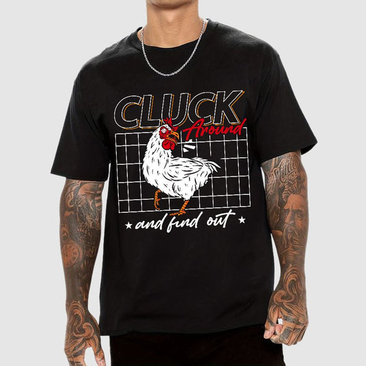Cluck Around And Find Out Geek T-Shirt