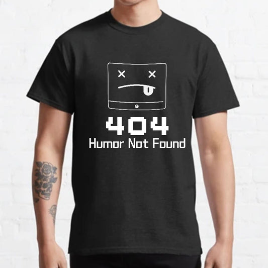 404 Humor Not Found Geeky T-Shirt