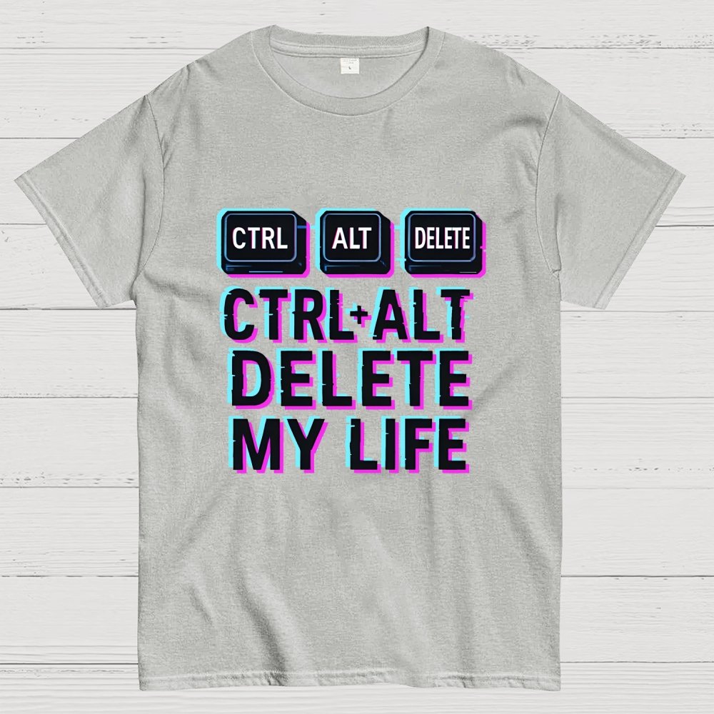 Ctrl Alt Del My Life Unisex Geek T-Shirt