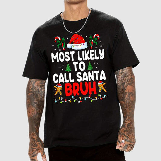 Christmas Funny 'Most Likely to Call Santa Bruh' Geek T-Shirt