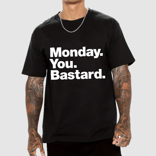 Monday. You. Bastard.Geeky T-Shirt
