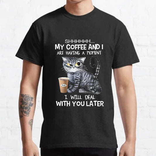 Shhhh My Coffee And I Are Having A Moment Funny Cat Geeky T-Shirt