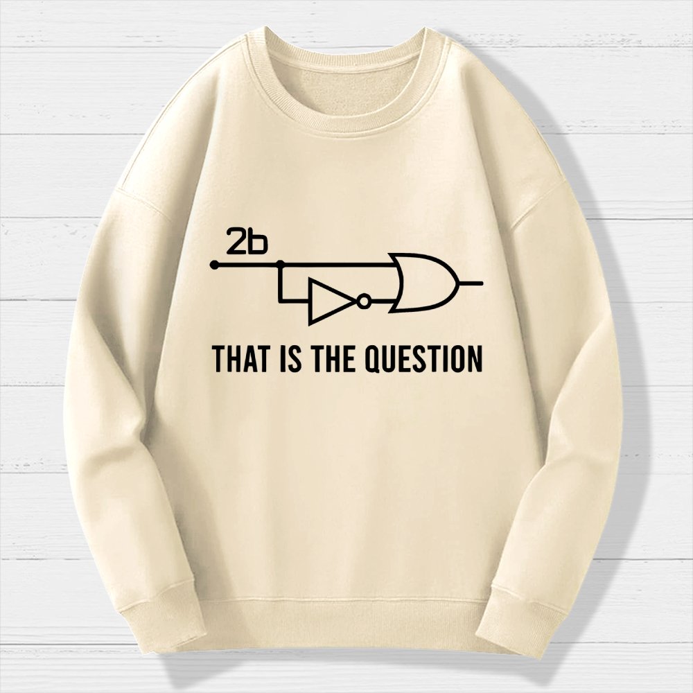 To Be Or Not To Be - Funny Electrical Engineer Circuit Geek Cotton Sweatshirt