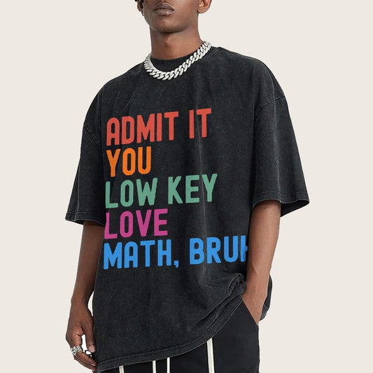 Admit It You Low Key Love Math Bruh Vintage Distressed T-shirt