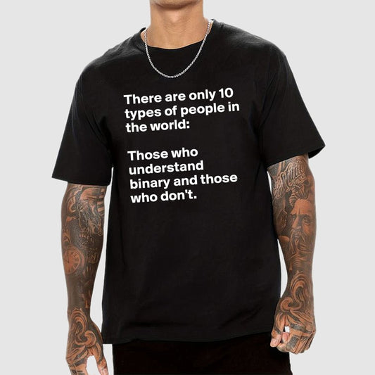 There Are 10 Types Of People Geek T-Shirt
