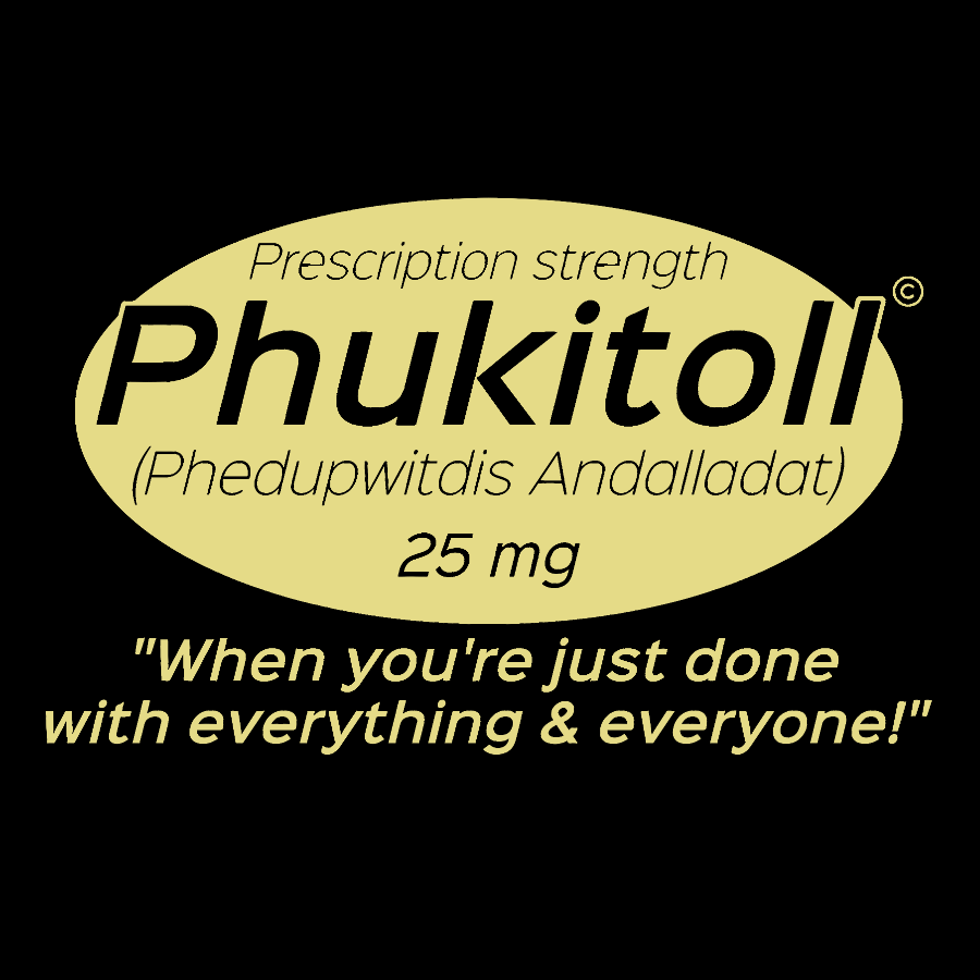 Prescription Strength Phukitoll Geek T-Shirt