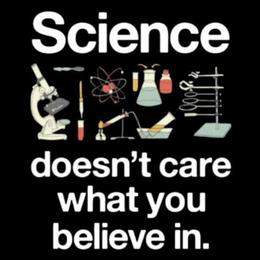 Science Doesn't Care What You Believe In Geek Cotton Sweatshirt