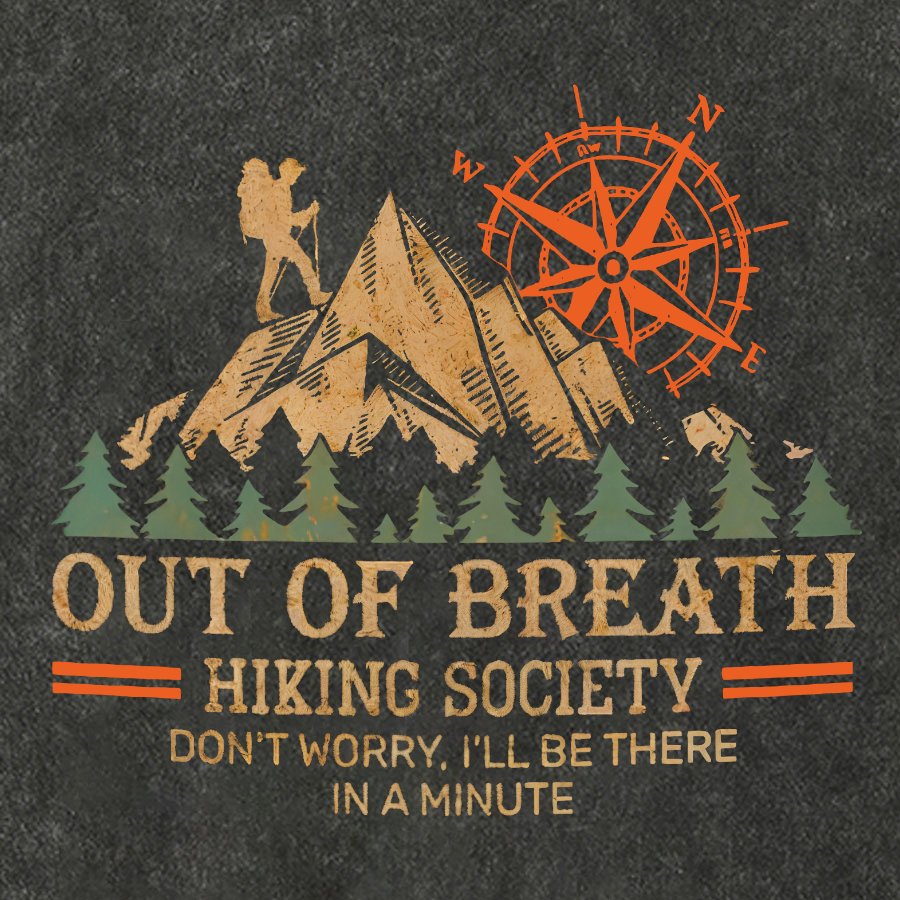 Out of Breath Hiking Society Don't Worry I'll Be There In A Minute Vintage Distressed T-shirt