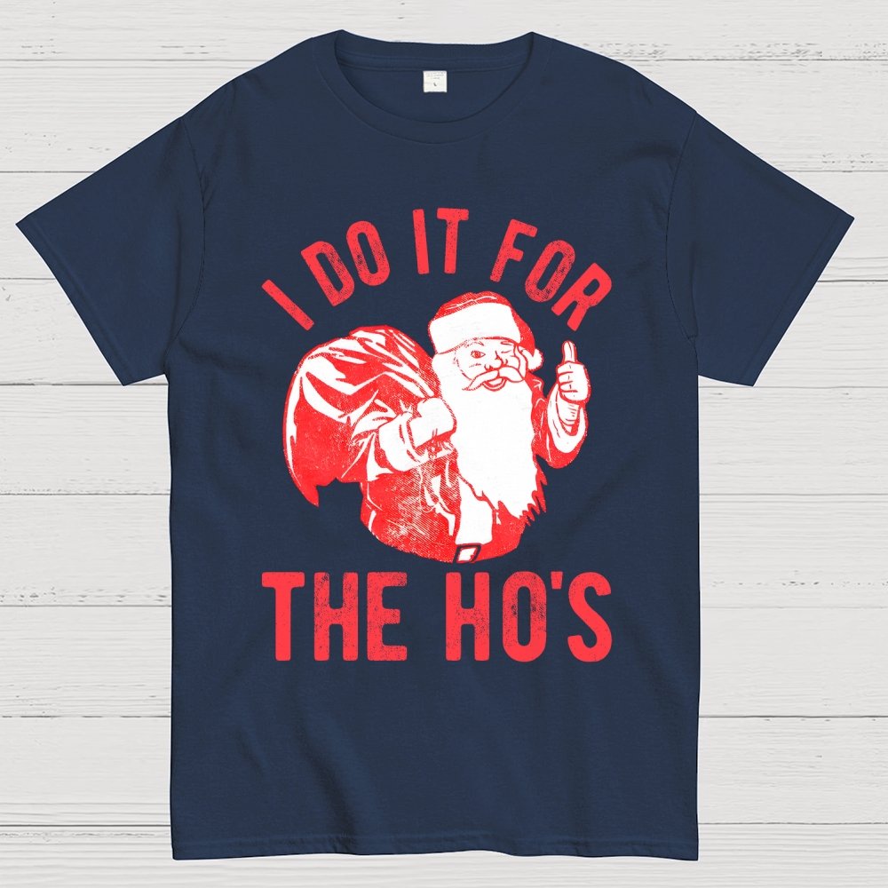Rude Christmas . I Do It For The Hos Geek T-Shirt
