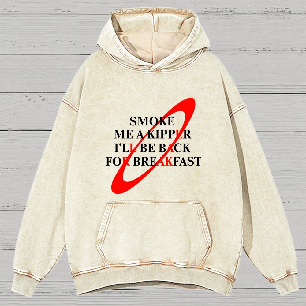 Smoke Me A Kipper I'll Be Back For Breakfast Vintage Distressed Hoodie
