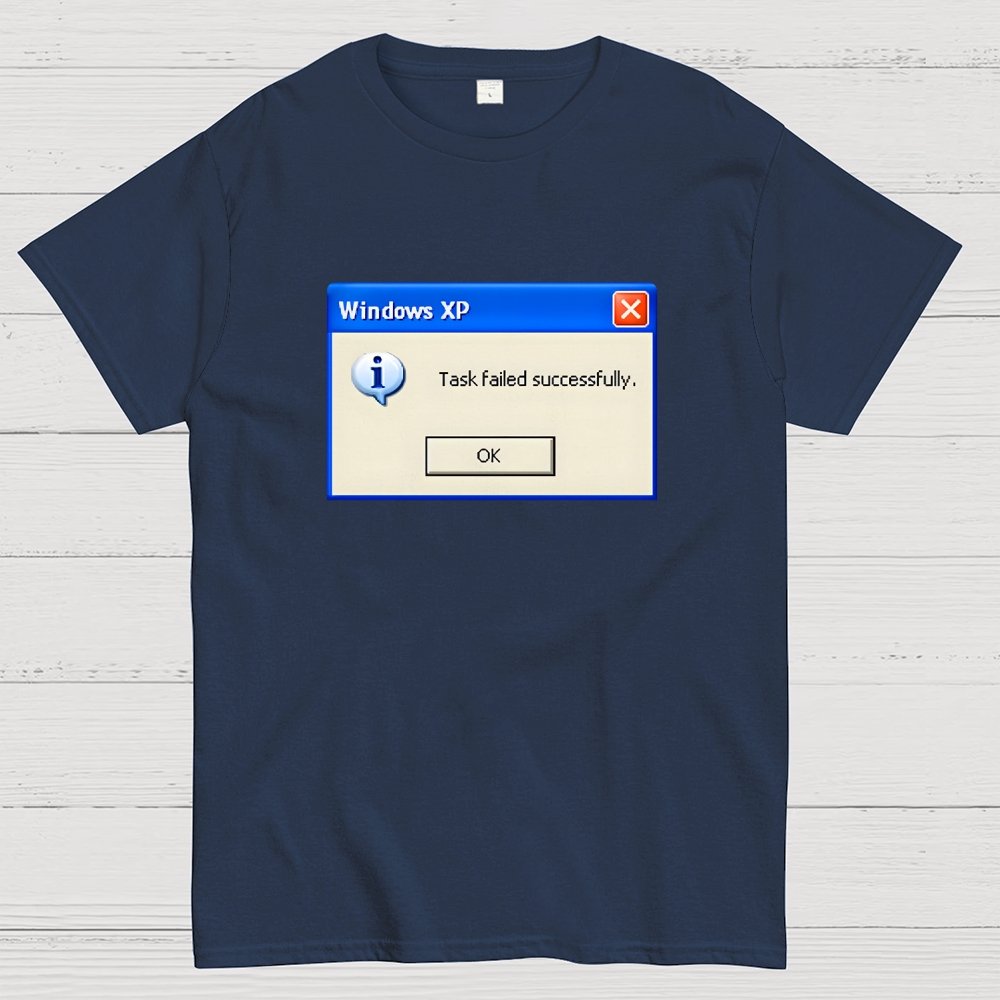 Task Failed Successfully Geek T-Shirt