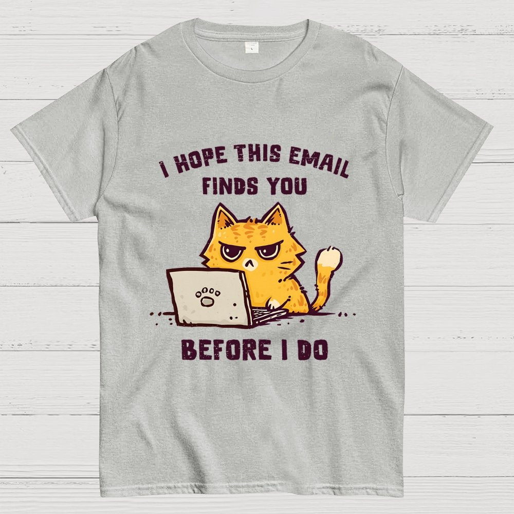 I Hope This Finds You Geek T-Shirt