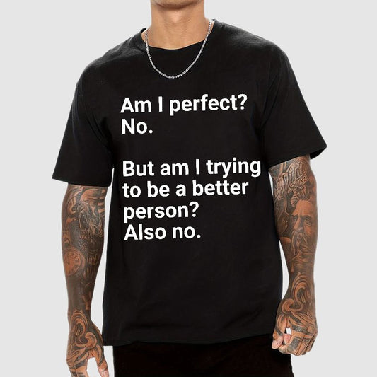 Am I Perfect No Nerdy T-Shirt