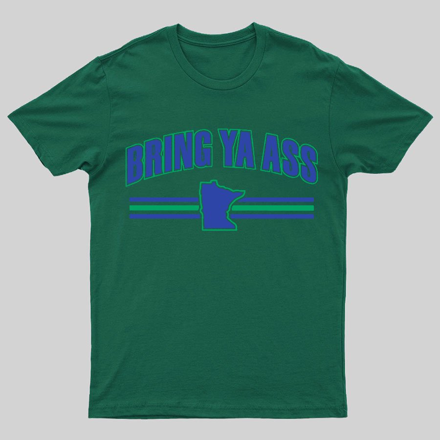 Bring Ya Ass To Minnesota Geeky T-Shirt