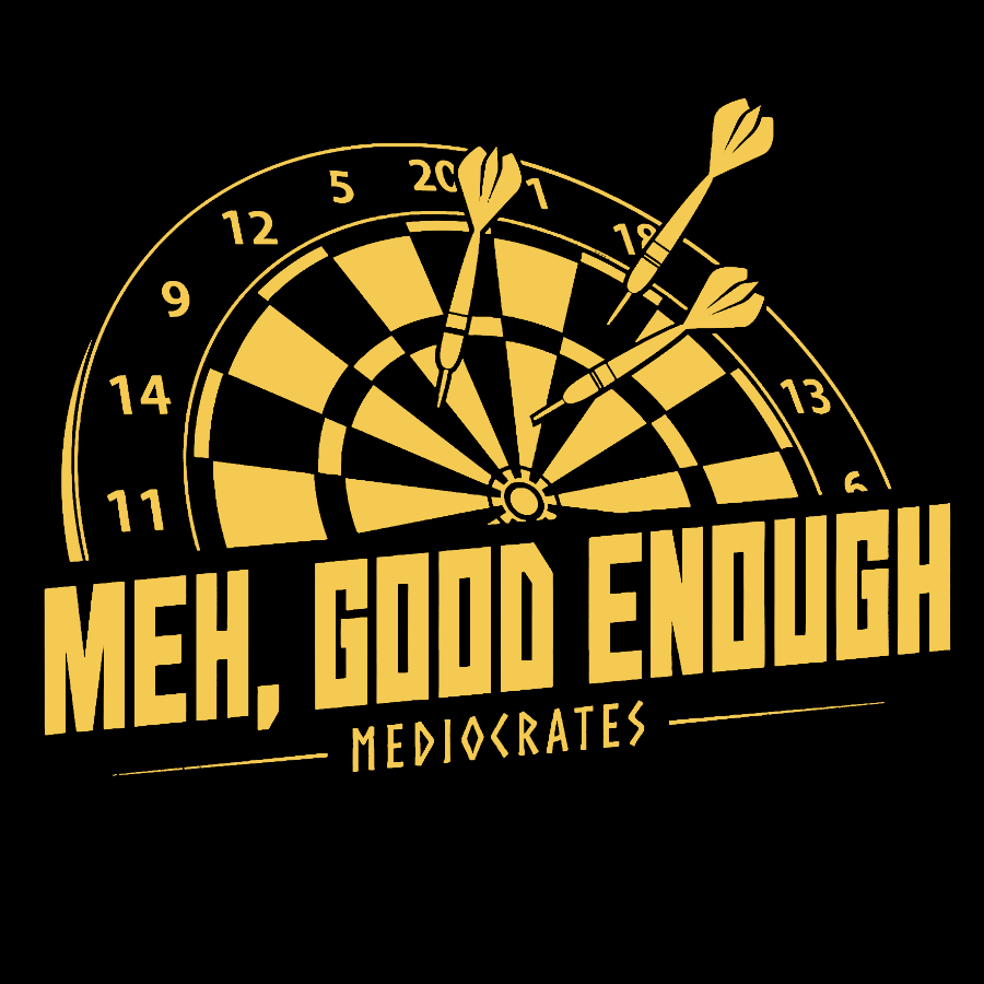 Mediocrates eh Good Enough Darts Game Geek T-Shirt