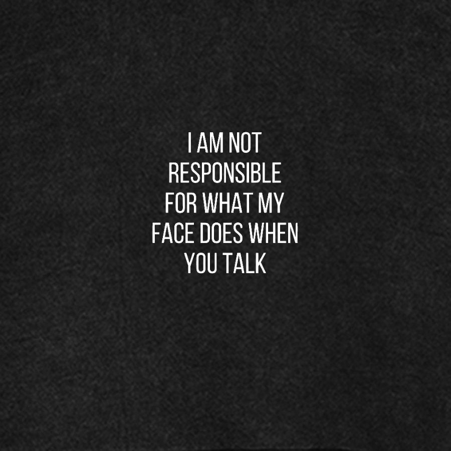 I'm Not Responsible For What My Face Does When You Talk Vintage Distressed Hoodie