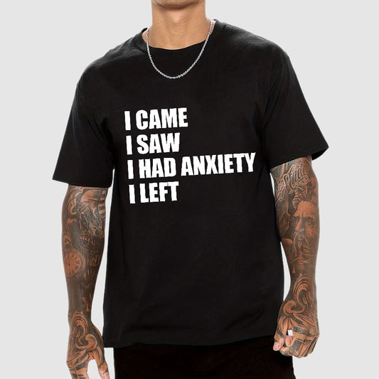 I Came I Saw and Have Anxiety I Left Geek T-Shirt