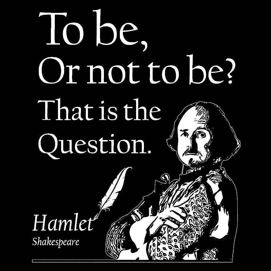 To Be Or Not To Be, Hamlet, Shakespeare Geek T-Shirt