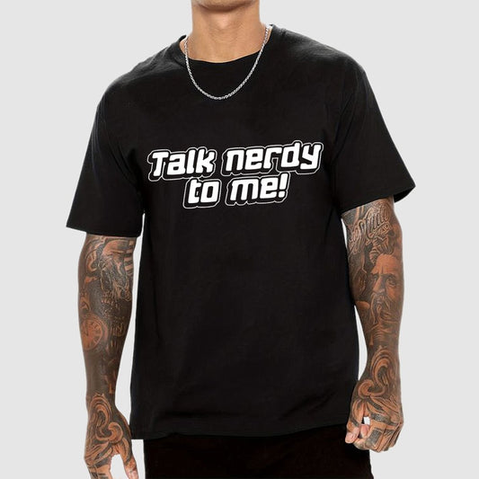 Talk Nerdy To Me Unisex Geek T-Shirt