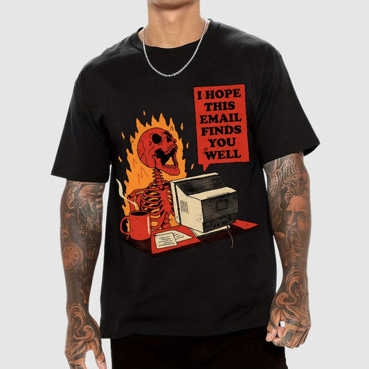 I Hope This Email Finds You Well Geek T-Shirt