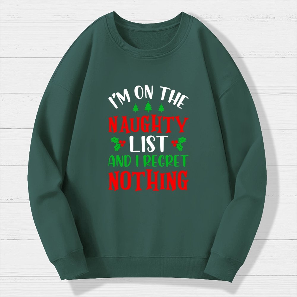 Naughty List And I Regret Nothing Geek Cotton Sweatshirt