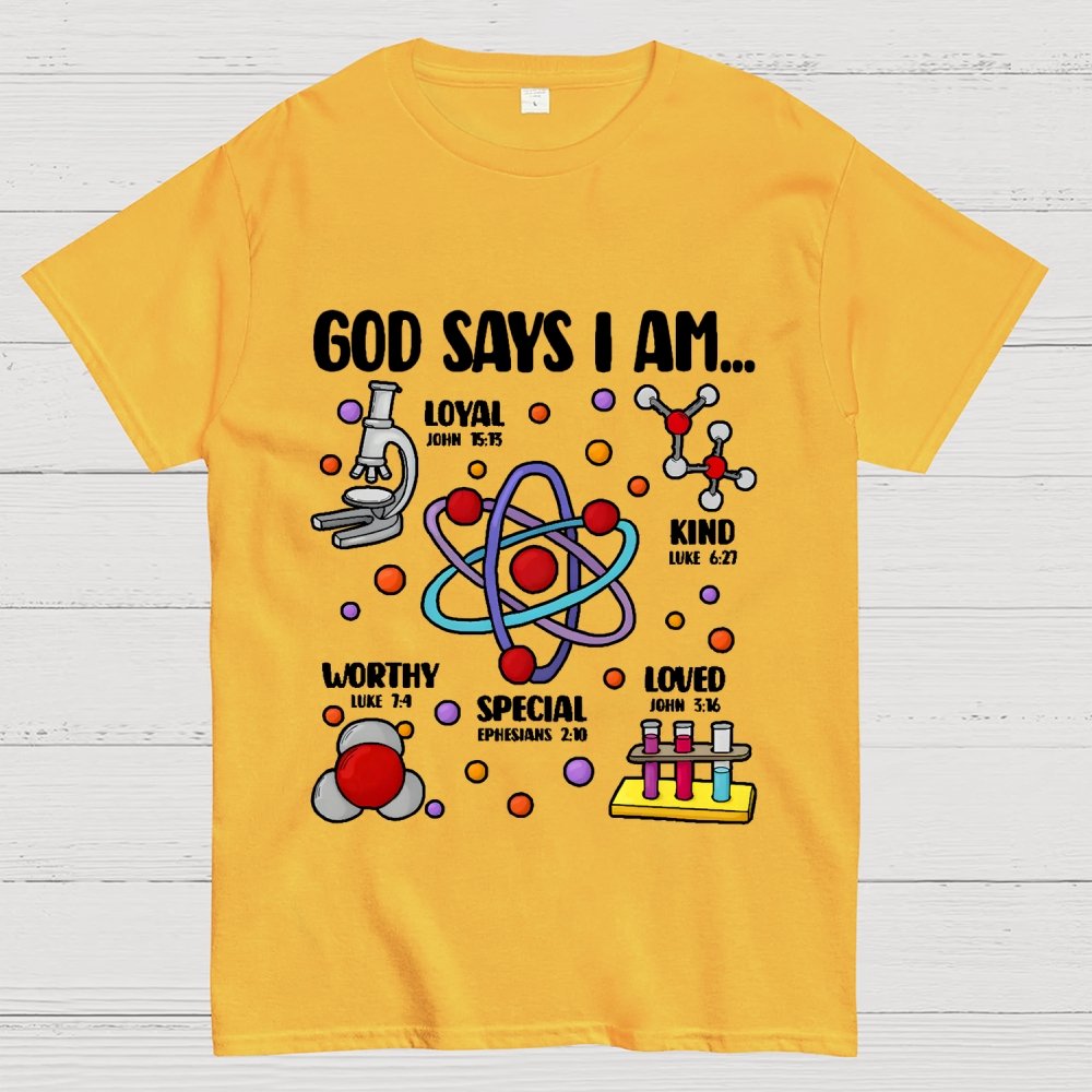 God Says I Am loved Kind Special Worthy Science Unisex Geek T-Shirt