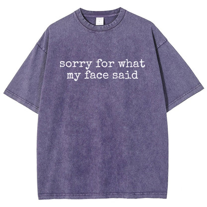 Sorry for What My Face Said Vintage Distressed T-shirt