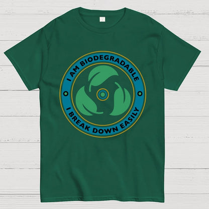 I Am Biodegradable I Break Down Easily Geek T-Shirt