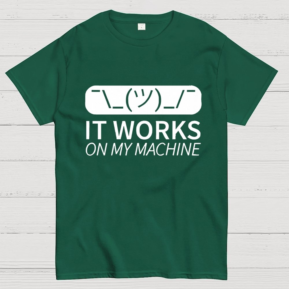 It Works On My Machine Programmer Geek T-Shirt