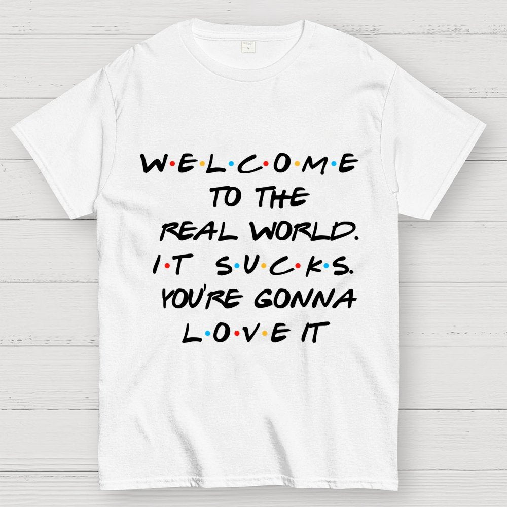 Welcome To The Real World Unisex Geek T-Shirt