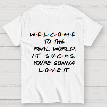Welcome To The Real World Unisex Geek T-Shirt
