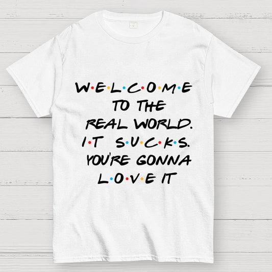 Welcome To The Real World Unisex Geek T-Shirt