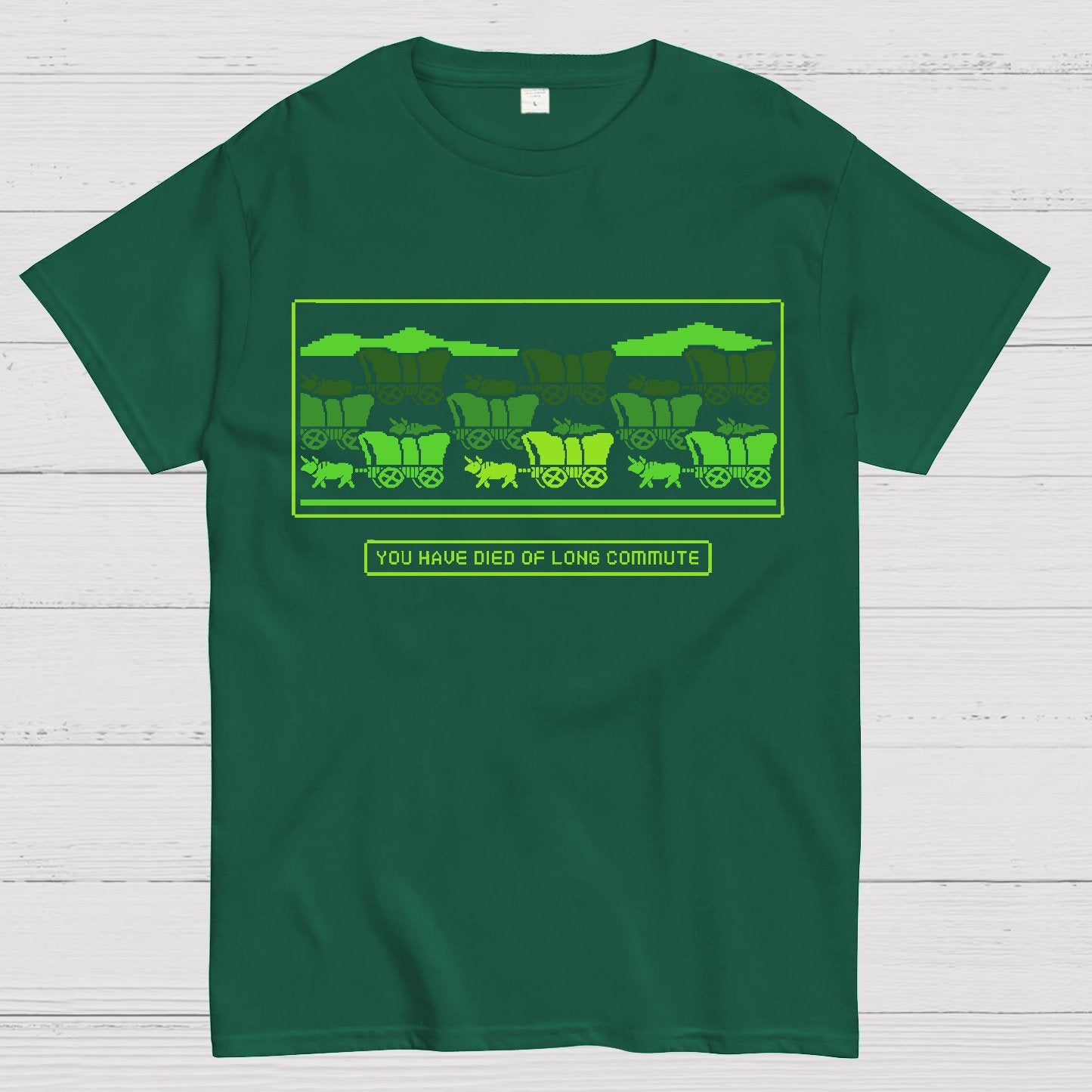You Have Died of Long Commute Sarcasm Geek T-Shirt