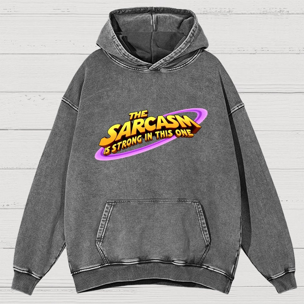 The Sarcasm Is Strong With This One Vintage Distressed Hoodie