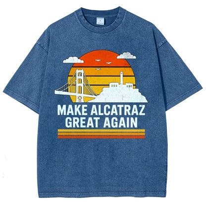 Make Alcatraz Great Again Satire Vintage Distressed T-shirt