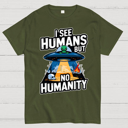 I See Humans But No Humanity Geek T-Shirt