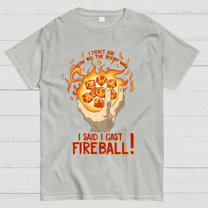 I Cast Fireball! Geek T-Shirt