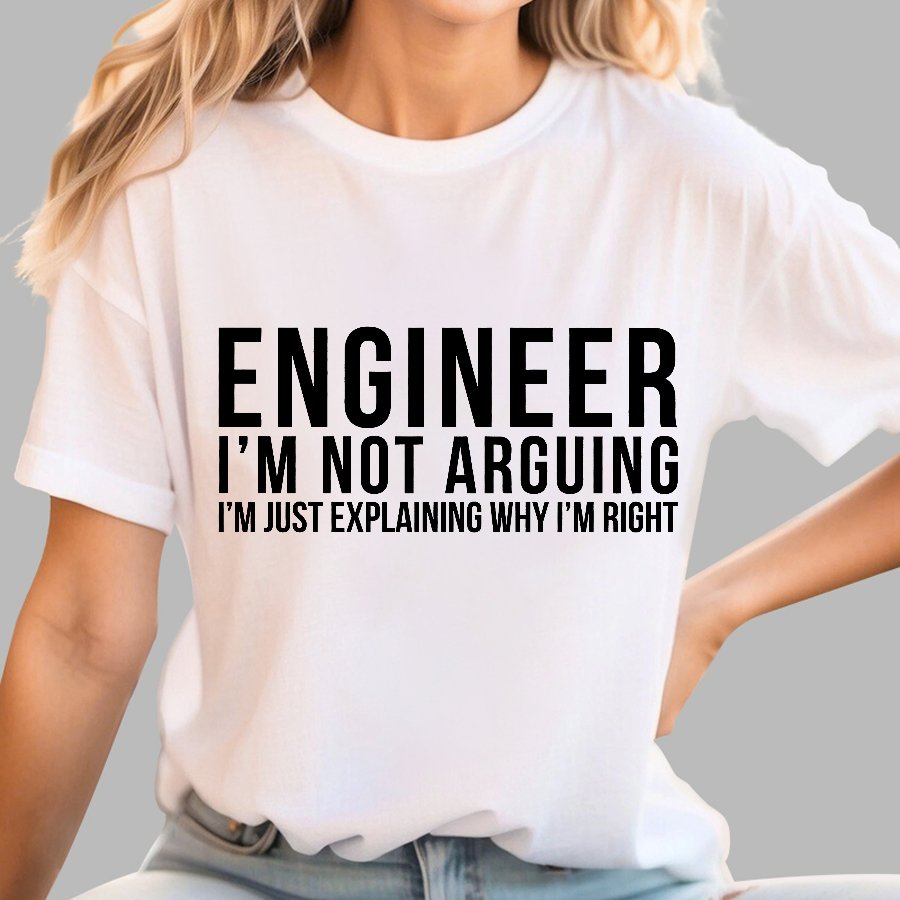 Engineer I Am Not Arguing Geek T-Shirt