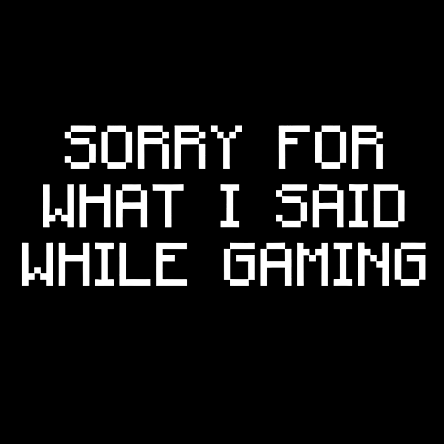 Sorry For What I Said While Gaming Nerd T-Shirt