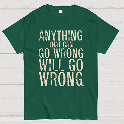 Anyting That Can Go Wrong Will Go Wrong Science Murphy's Law Print Geek T-Shirt