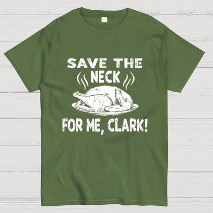 Save The Neck For Me Clark Geek T-Shirt