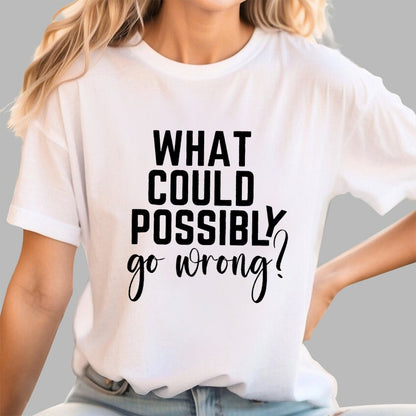 What Could Possibly Go Wrong Question Mark Geek T-Shirt