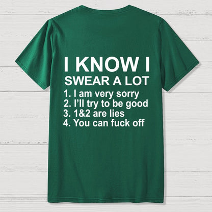I Know I Swear A Lot Front And Back Printing Geek T-Shirt