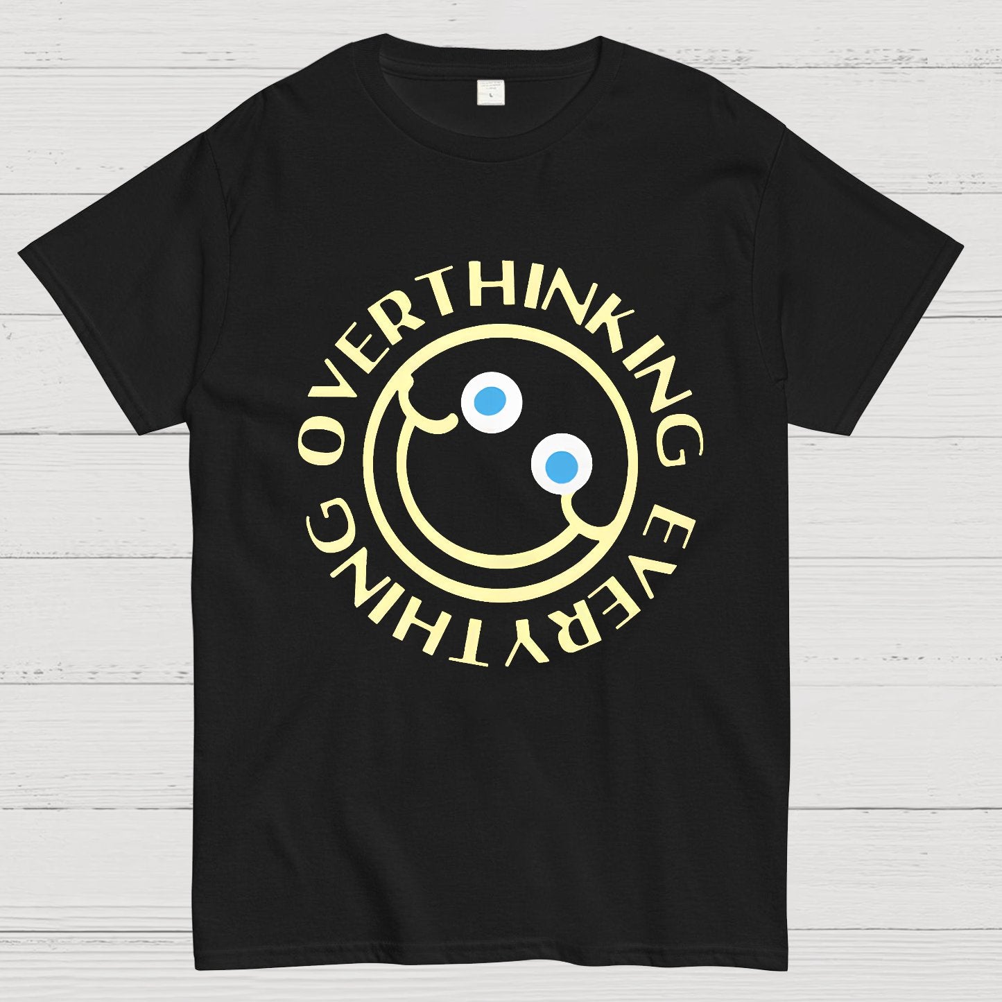 Overthinking Everything Funny Geeky T-Shirt