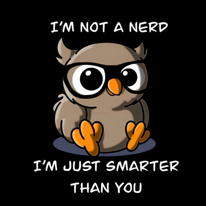 I'm Not A Nerd T-Shirt