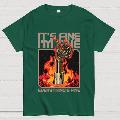 It's Fine I'm Fine Everything's Fine Geek T-Shirt