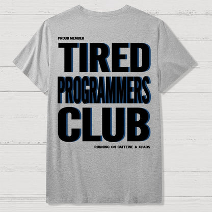 Tired Programmers Club Front And Back Printing Geek T-Shirt