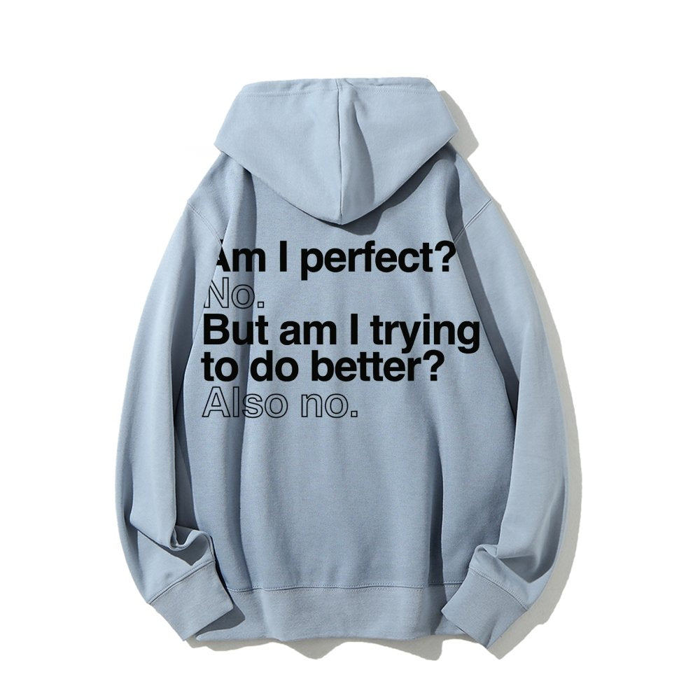 Am I Perfect No    Printed Back Unisex Cotton Hoodie