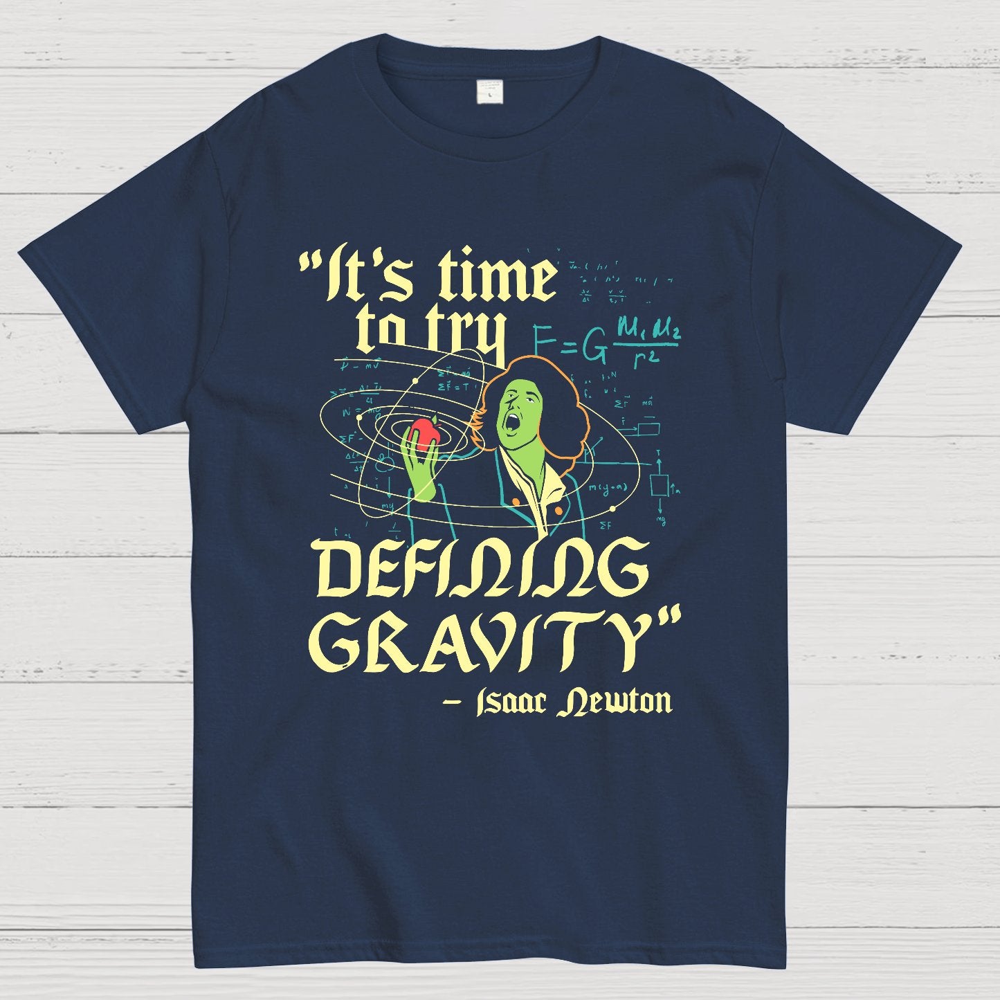It's Time To Try Defining Gravity Geek T-Shirt