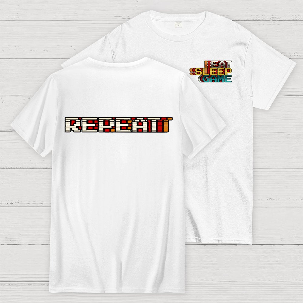 Eat Sleep Game Repeat  Front And Back Printing Geek T-Shirt